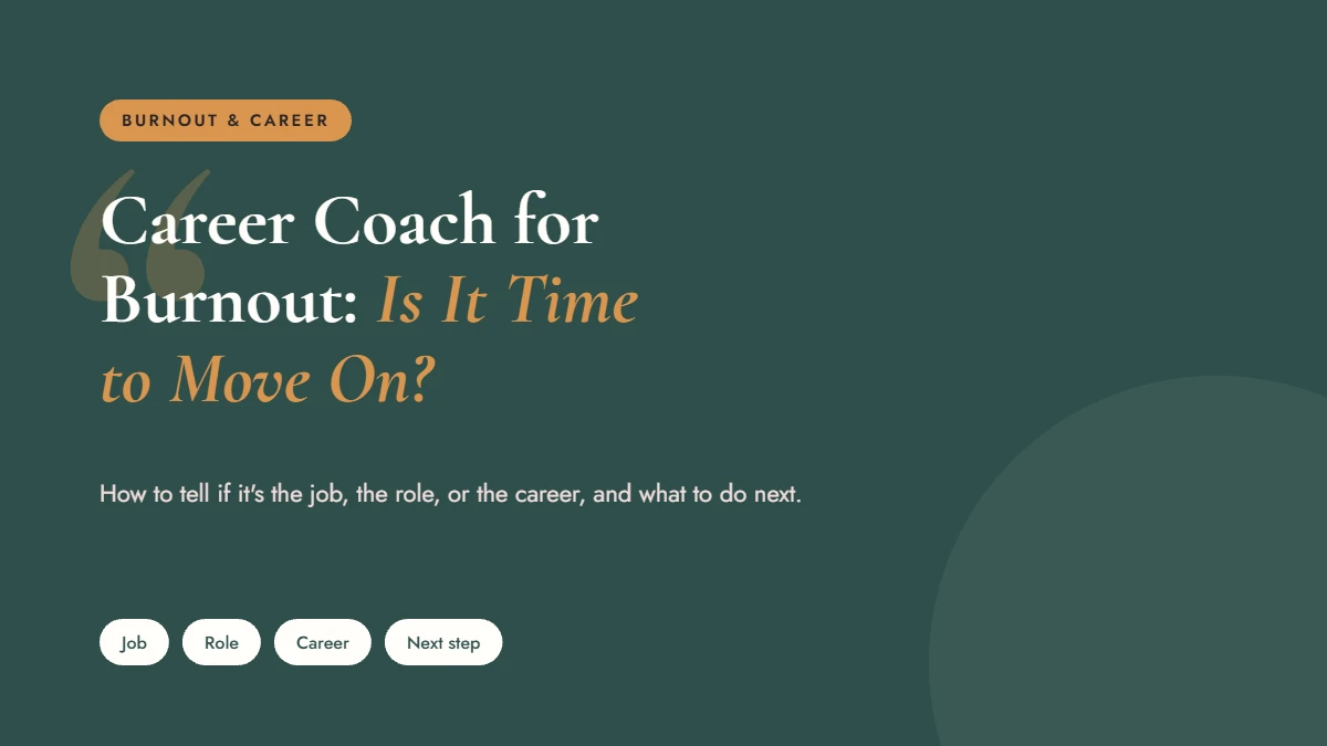 Career coach for burnout guide on knowing when it's time to move on
